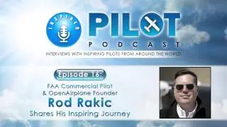 Inspired Pilot Podcast - Episode 16 Rod Rakic Aviation Podcast