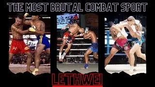 The Most BRUTAL Combat Sport: Lethwei