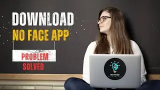 NO FACE অ্যাপ ডাউনলোড করার নিয়ম |  problem solved | no face APP DOWNLOAD | TTR 880