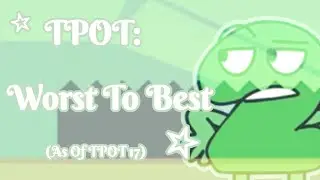 TPOT Worst To Best ~ AS OF TPOT 17