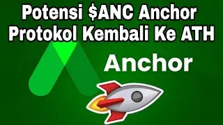 (Join #Gateio) Potensi $ANC Anchor Protocol Kembali Ke ATH