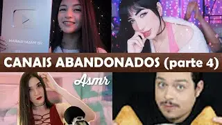 CANAIS ASMR ABANDONADOS (PARTE 4)