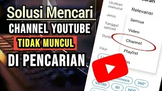 Cara Mencari Channel YouTube Yang Hilang Dipencarian