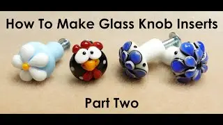 Lampwork: How To Make Glass Knob Inserts - Part Two