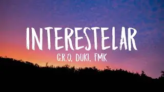 C.R.O, DUKI, FMK - INTERESTELAR (Letra/Lyrics)