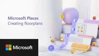 Microsoft Places: Creating floorplans
