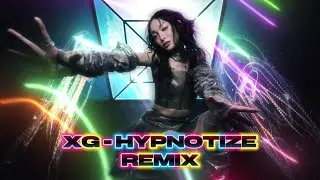 XG - HYPNOTIZE (Official Remix Video)
