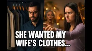 I Refused to Give My Wife’s Clothes to My Sister… Was I Wrong? | Reddit Stories Inspired