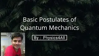 Five basic Postulates of Quantum Mechanics