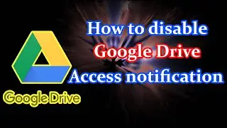 How To Disable Google Drive Access Notification/By/Information Ocean/In/Urdu