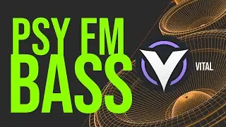 FM PSY Bass &acute;para Trance y Full On Trance en VITAL VST