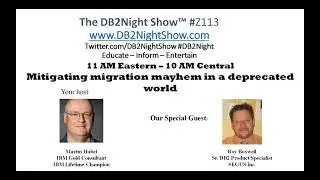 The DB2 Night Show #Z113: Mitigating migration mayhem in a deprecated world.