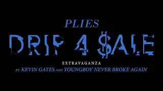 Plies - Drip 4 Sale (Remix) feat. Kevin Gates & Youngboy Never Broke Again (Official Audio)
