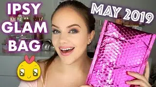IPSY GLAM BAG MAY 2019 | UNBAGGING & HONEST THOUGHTS