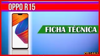 Oppo R15 | Ficha T&eacute;cnica