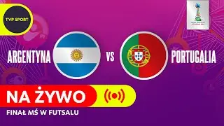 FINAŁ MŚ W FUTSALU ARGENTYNA - PORTUGALIA | CAŁY MECZ