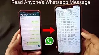 How To Read Anyone's Whatsapp Message in Your Phone