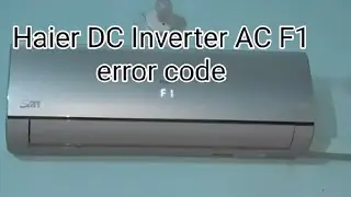Haier DC Inverter AC F1 error code air condition hire F1 error code 