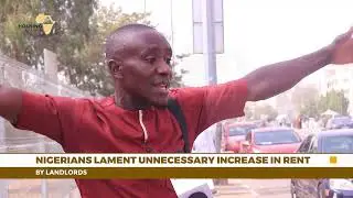 NIGERIANS LAMENT UNNECESSARY INCREASE IN RENT BY LANDLORDS