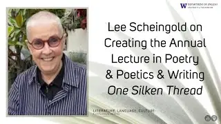 Lee Scheingold: Grieving, Sponsoring Public Poetry & Scholarship, & Writing 'One Silken Thread'