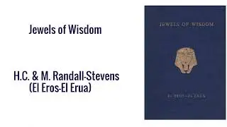 Jewels of Wisdom By H.C. & M. Randall-Stevens: Prejudice and Habits, Criticism of Others, Self