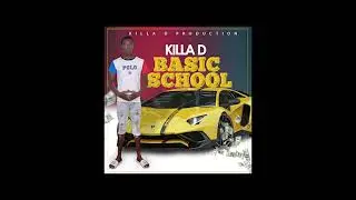 killa D - Basic school