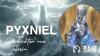 Pyxniel. RAID Geschichten aus Teleria. 🎧