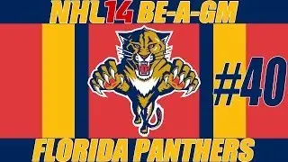 NHL 14: GM Mode Commentary - Florida Ep.40 
