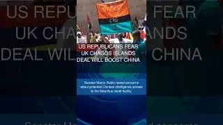 US Republicans fear UK Chagos Islands deal will boost China