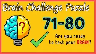 Brain Challenge Puzzle Level 71 72 73 74 75 76 77 78 79 80 Walkthrough Solution