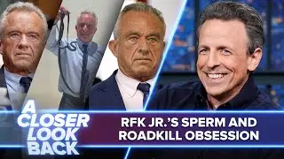 A Closer Look Back: RFK Jr.'s Obsession with Sperm Counts, Eating Roadkill and Health Care Cuts