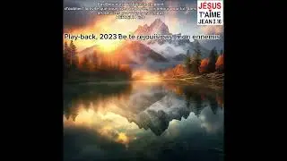 ￼ Play-back, 2023 ne te réjouis pas, mon ennemis ￼