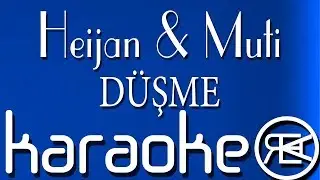 Heijan & Muti - DÜŞME (KARAOKE, INSTRUMENTAL)
