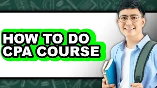 How to Do Cpa Course (full Guide)