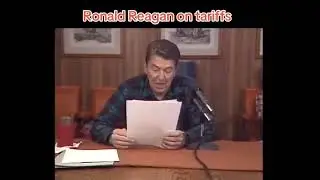 TARIFFS EXPLAINED BY RONALD REAGAN