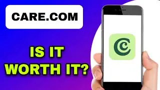 ОБЗОР ПРИЛОЖЕНИЯ CARE.COM &mdash; СТОИТ ЛИ ОНО ТОГО? (ОБЪЯСНЕНИЕ)