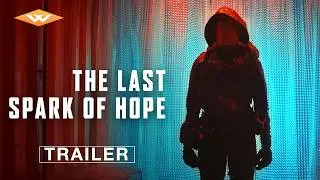 THE LAST SPARK OF HOPE | Official Trailer | Starring Magdalena Wieczorek | On Digital Now