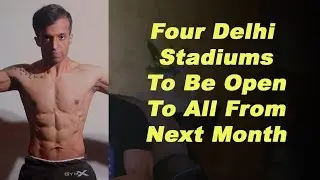 Four Delhi Stadiums To Be Open From Next Month : Delhi Sports