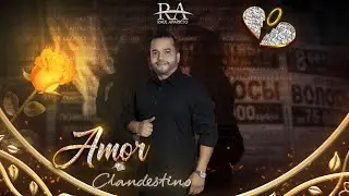 &iexcl;ESTRENO! AMOR CLANDESTINO - Raul Aparicio