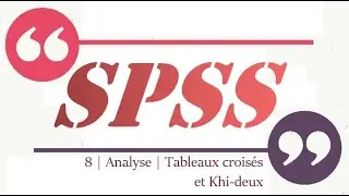 SPSS |8| Analyse | Tableaux croisés et Khi-deux