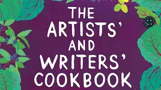 #75 The Artists' and Writers' Cookbook: A Collection of Stories with Recipes 2016