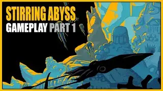 Stirring Abyss | Gameplay Part 1 - Overview