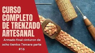 Armado del cinturón trenzado/ tercera parte. Curso trenzado artesanal clase 16
