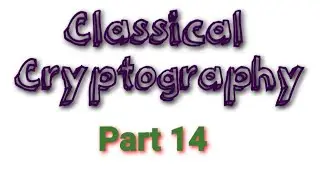 Synchronous Keystreams (Part 2) / Linear Feedback Shift Register (LFSR) / Classical Cryptography
