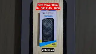 Best Budget power bank Rs. 500 to Rs. 1000 in 2025 | zebronics 10000 mah power bank unboxing