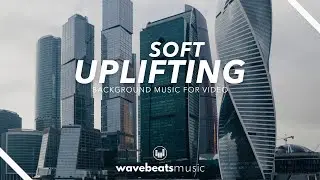 Soft Uplifting Corporate Background Music for Video [Royalty Free]