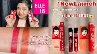 *Newly Launched Elle18 2 Timing Lip & Cheek Tint All Shades Swatches & Honest Review|| Wear Test