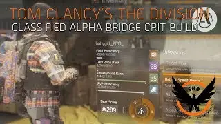 MY CLASSIFIED ALPHA BRIDGE BUILD FOR SKIRMISH & LAST STAND PVP! - The Division 1.8.3 - PS4