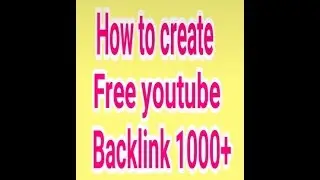How to create free youtube video backlink 1000+ bangla tutorial 2017