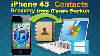 Contacts Recovery for iPhone 4S: How to Retrieve Contacts from iPhone 4S iTunes Backup